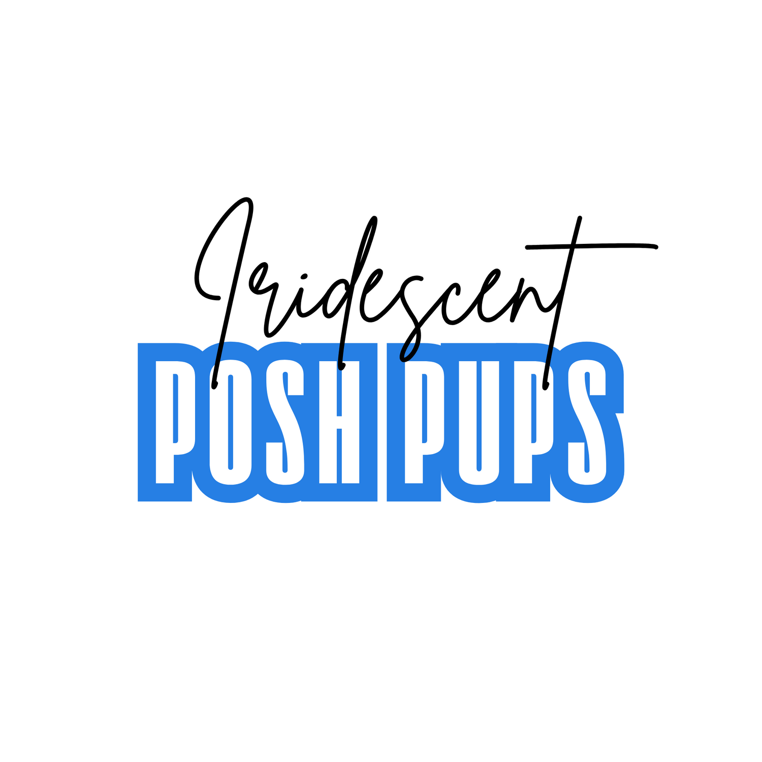 Iridescent Posh Pups