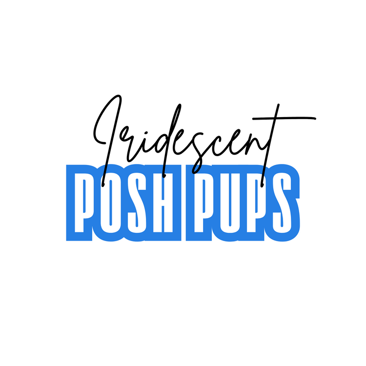 Iridescent Posh Pups