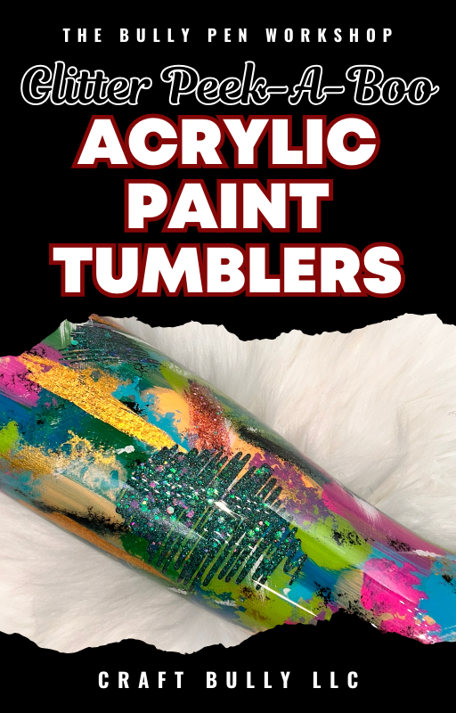 The Bully Pen: Glitter Peek-a-Boo Tumblers Workshop