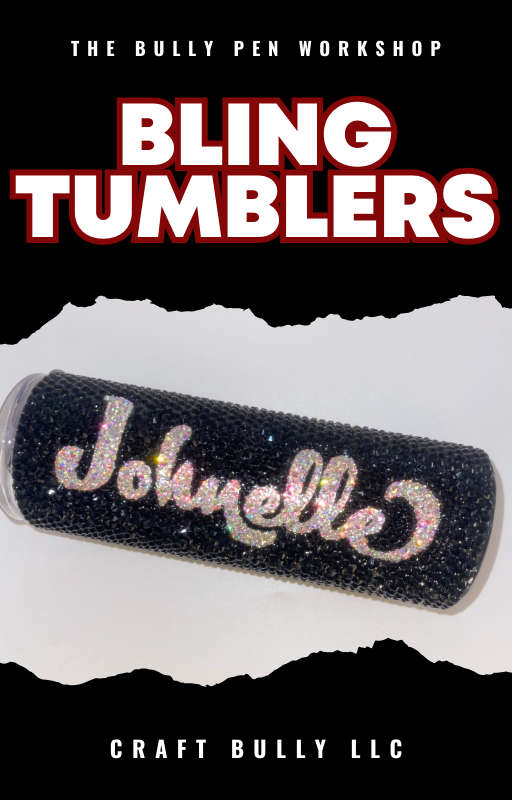 The Bully Pen: Bling Tumblers Workshop